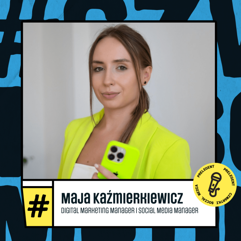 40. Czwartek Social Media już 12 marca! | Aktualności | Uniwersytet WSB Merito Bydgoszcz: Maja Kaźmierkiewicz