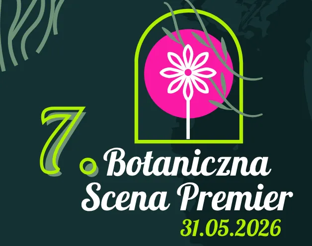 7. Botaniczna Scena Premier | Aktualności | Uniwersytet WSB Merito Chorzów: Botaniczna scena premier