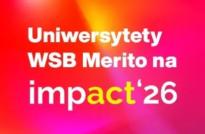 Uniwersytety WSB Merito na Impact26 | Aktualności | Uniwersytet WSB Merito Gdynia: Impact'26