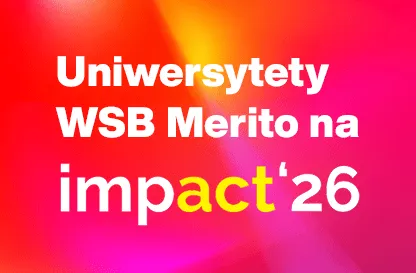 Uniwersytety WSB Merito na Impact26 | Aktualności | Uniwersytet WSB Merito: Impact'26_v2