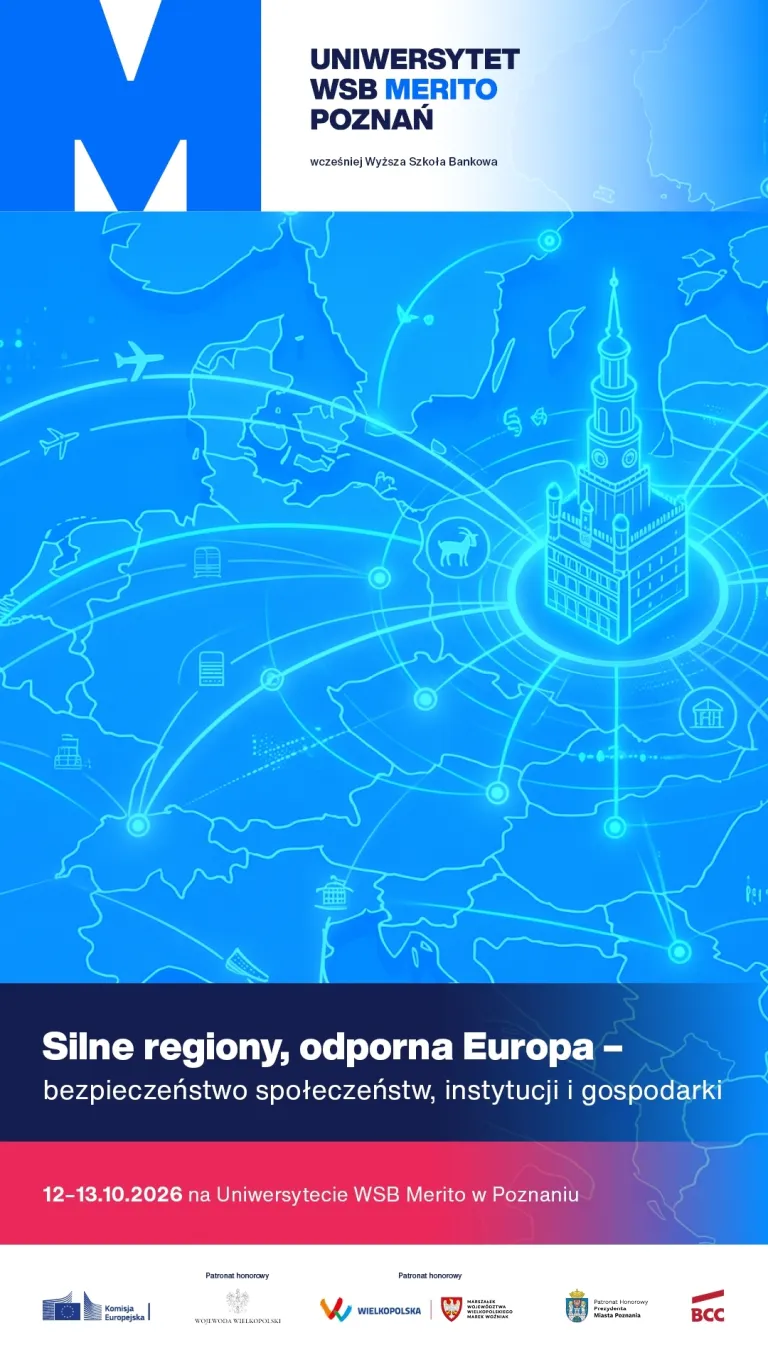 Konferencja „Silne regiony, odporna Europa – bezpieczeństwo społeczeństw, instytucji i gospodarki” | Bezpłatny udział | Aktualności | Uniwersytet WSB Merito w Poznaniu: silne