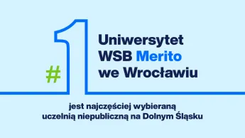 Analityka gospodarcza i analiza danych | Studia I stopnia we Wrocławiu | Uniwersytet WSB Merito we Wrocławiu: Uniwersytet WSB Merito Wrocław jest najczęściej wybieraną uczelnią niepubliczną na Dolnym Śląsku